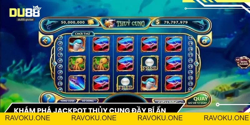 Nổ Hũ Thủy Cung - Trải Nghiệm Giải Trí Nổ Hũ Đỉnh Cao - RAVOKU