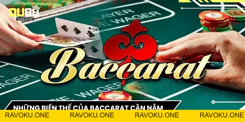 Cách Chơi Baccarat DU88 - Cách Chơi Chuẩn Từng Bước Một - RAVOKU