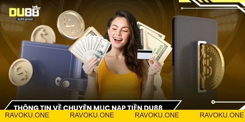 Nạp Tiền Du88 - Hướng Dẫn Giao Dịch An Toàn Cho Người Chơi - RAVOKU