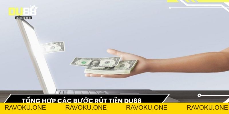 Rút Tiền DU88 - Hướng Dẫn Chi Tiết Giao Dịch Nhanh Chóng - RAVOKU