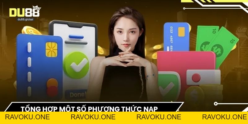 Nạp Tiền Du88 - Hướng Dẫn Giao Dịch An Toàn Cho Người Chơi - RAVOKU